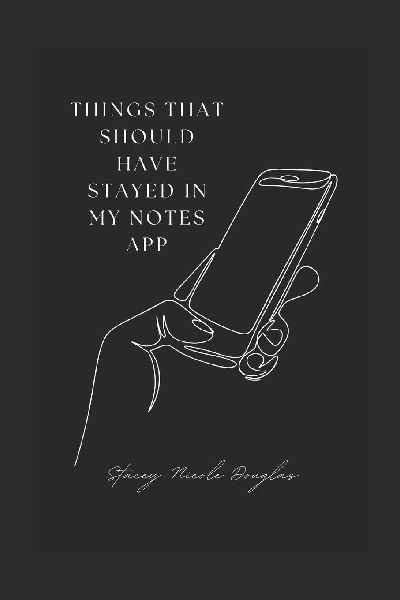 Thing That Should Have Stayed in my Notes App