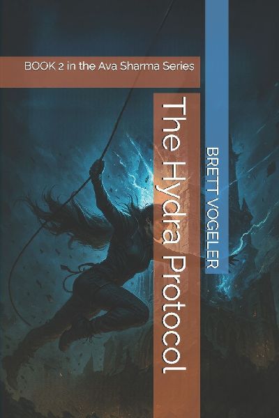 The Hydra Protocol: BOOK 2 in the Ava Sharma Series