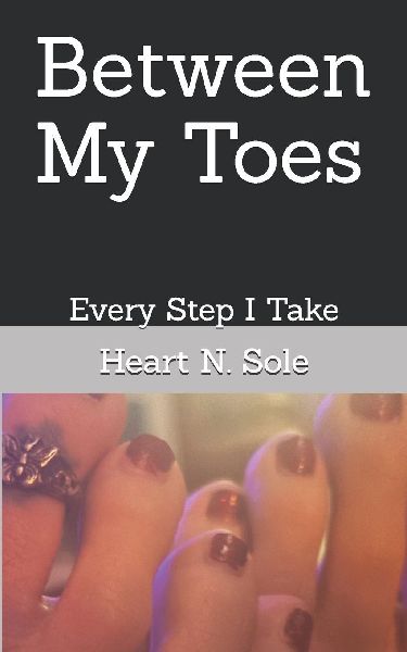 Between My Toes: Every Step I Take