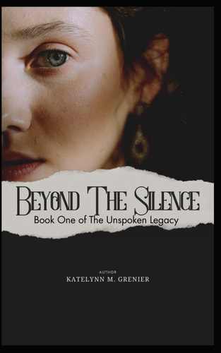Beyond The Silence (The Unspoken Legacy)