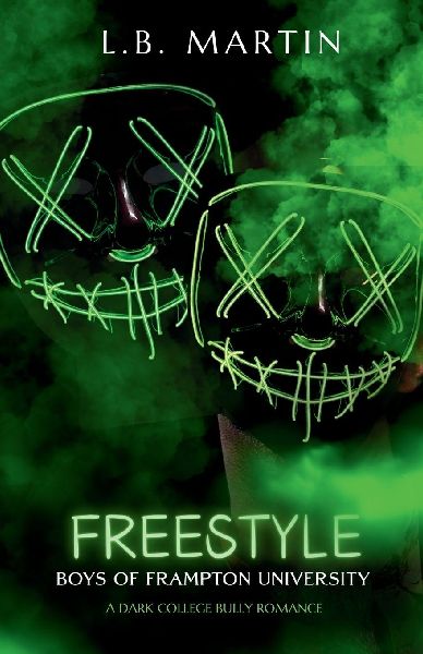 Freestyle: A MMF Dark College Bully Romance