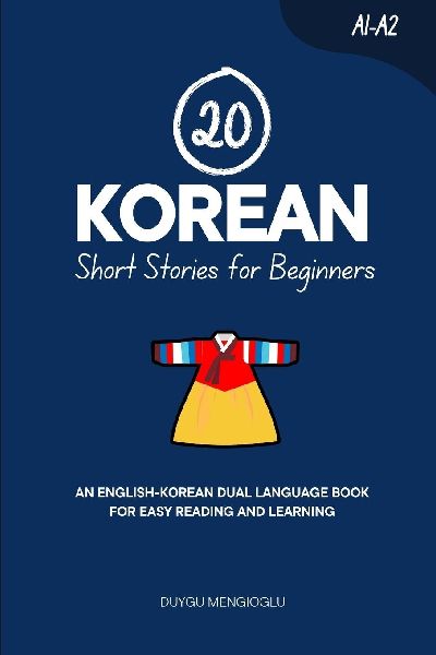 20 Korean Short Stories for Beginners: An English-Korean Dual-Language Book for Easy Reading and Learning