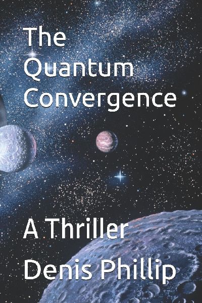 The Quantum Convergence: A Thriller