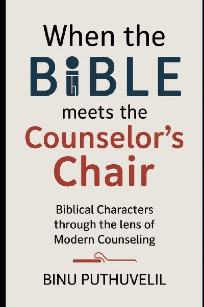 When the Bible Meets the Counselors Chair: Biblical Characters Through the Lens of Modern Counseling