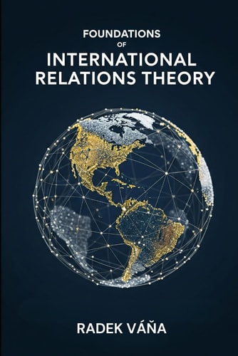 Foundations of International Relations Theory