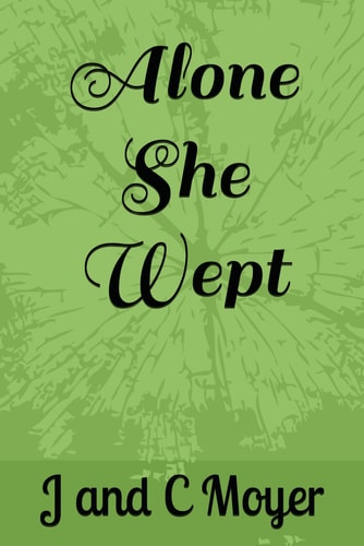 Alone She Wept