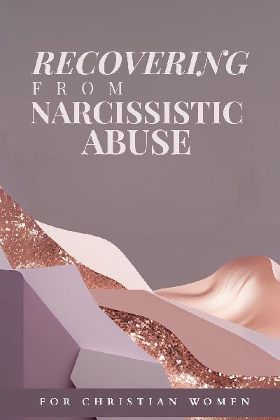 Recovering From Narcissistic Abuse for Christian Women: Christian 40-Day Devotional for Women Healing from Narcissistic Abuse, Finding Biblical Hope, Emotional Recovery, and Freedom in Christ