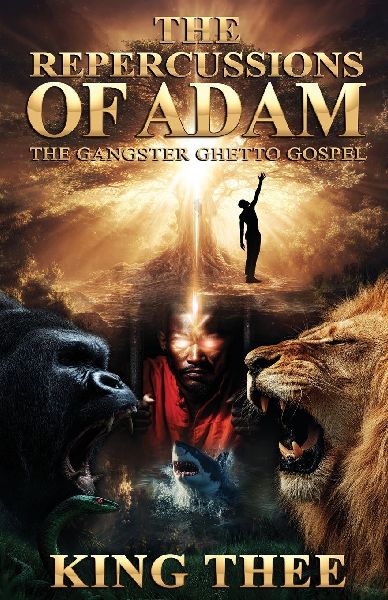 The Repercussions Of Adam: The Gangster Ghetto Gospel