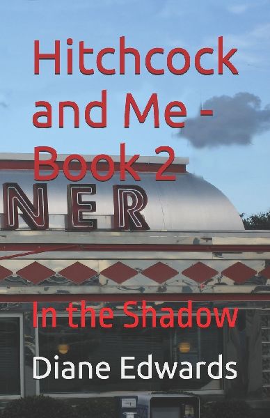 Hitchcock and Me - Book 2: In the Shadow
