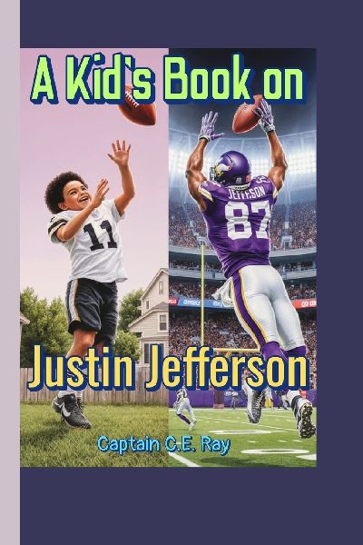 A Kids Book on Justin Jefferson: How One Young Star Took the NFL by Storm