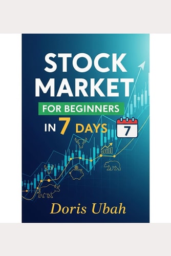 Stock Market for Beginners in 7 Days Your One-Week Blueprint to Understanding Stocks, ETFs, and Building Wealth