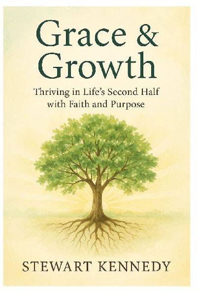Grace & Growth: Thriving in Lifes Second Half with Faith and Purpose