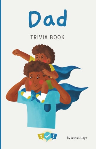 Dad Trivia Book A Fun Father Trivia Game in Book Form for the Whole Family
