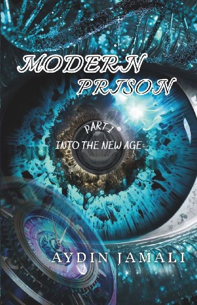 Modern Prison Part1: Into the new Age: Science Fiction book | Psychological Sci-fi novella | Philosophical Dystopian story |