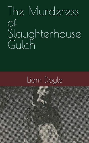 The Murderess of Slaughterhouse Gulch