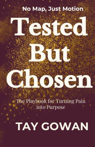 Tested But Chosen The Playbook for Turning Pain Into Purpose