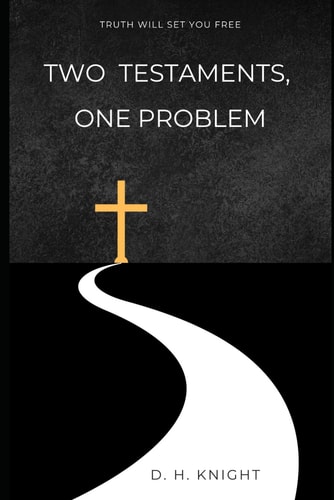Two Testaments, One Problem Reclaiming Christianity for the Age of Love