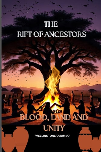 The Rift of Ancestors A Tale of Blood, Land, and Unity