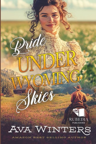 Bride Under Wyoming Skies A Western Historical Romance Book