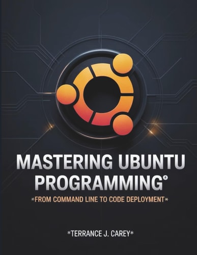 Mastering Ubuntu Programming From Command Line to Code Deployment