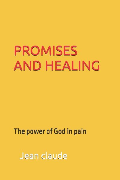 PROMISES AND HEALING: The power of God in pain
