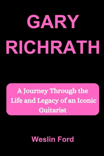 Gary Richrath A Journey Through the Life and Legacy of an Iconic Guitarist