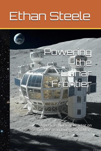 Powering the Lunar Frontier America's Nuclear Reactor on the Moon and the Path to Mars