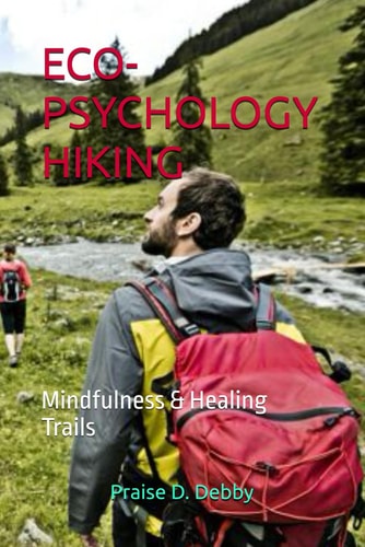 Eco-Psychology Hiking Mindfulness & Healing Trails