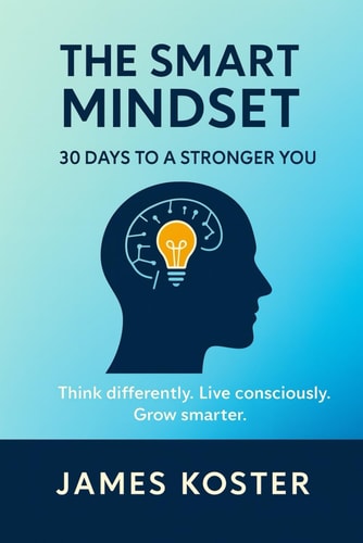 The Smart Mindset 30 Days to a Stronger You