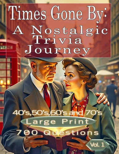 Times Gone By A Nostalgic Trivia Journey
