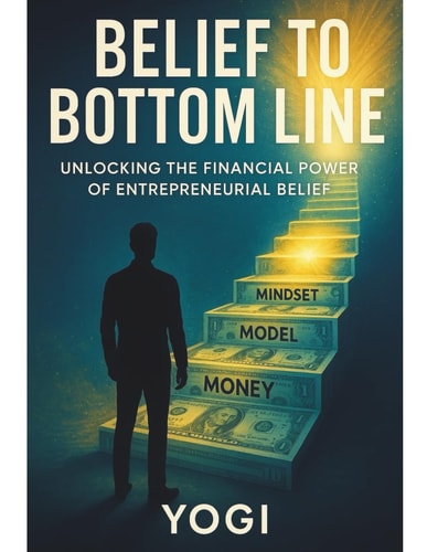 Belief to Bottom Line Unlocking the Financial Power of Entrepreneurial Belief