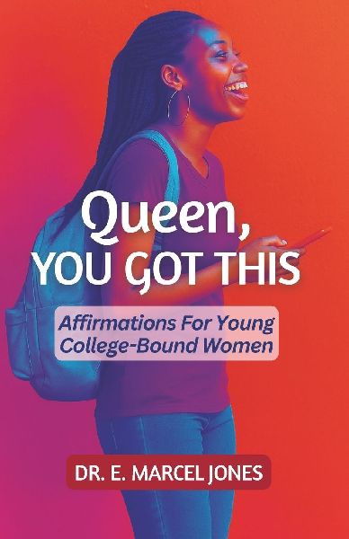 Queen You Got This: Affirmations For Young College-Bound Women