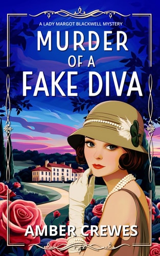 Murder of a Fake Diva A Totally Gripping Historical English Cozy Murder Mystery