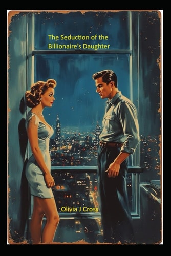 The Seduction of the Billionaire's Daughter