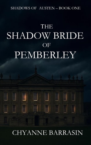 The Shadow Bride Of Pemberley A Gothic Regency Romance Shadows of Austen, Book One