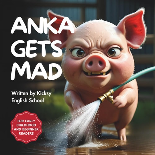 Anka Gets Mad (Kicksy’s Animal Tales)