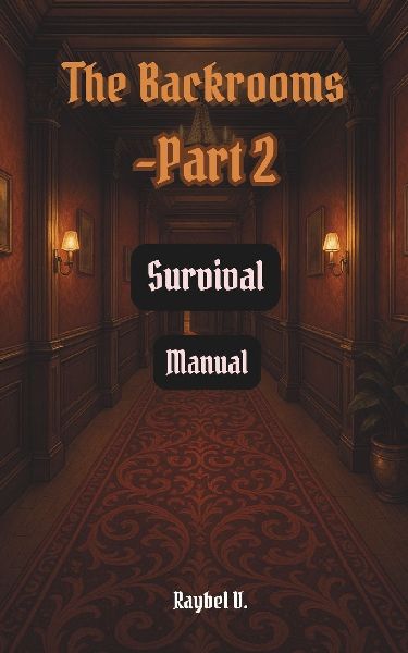The Backrooms: Survival Manual Part 2