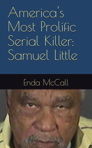 America's Most Prolific Serial Killer Samuel Little