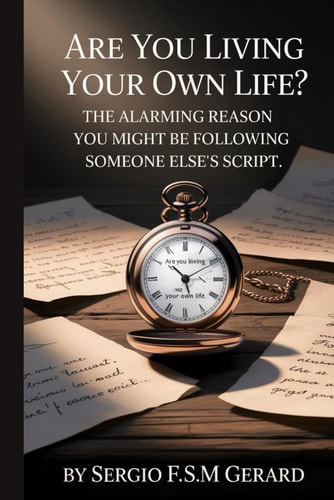 Are You Living Your Own Life? The Alarming Reason You Might Be Following Someone Else's Script