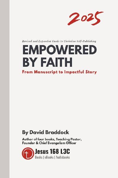 Empowered By Faith: From Manuscript to Impactful Story - A Revised and Expanded Guide to Christian Self-Publishing 2025