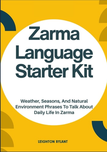 Zarma Language Starter Kit Weather, Seasons, And Natural Environment Phrases To Talk About Daily Life In Zarma