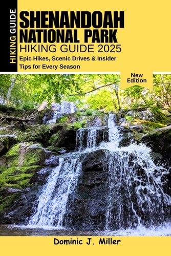 Shenandoah National Park Hiking Guide 2025 Epic Hikes, Scenic Drives & Insider Tips for Every Season