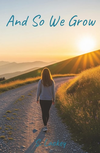 And So We Grow Stories of Young Women Overcoming Their Challenges