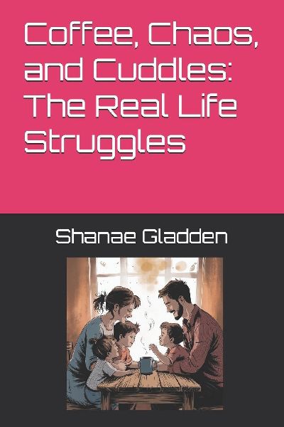 Coffee, Chaos, and Cuddles: The Real Life Struggles