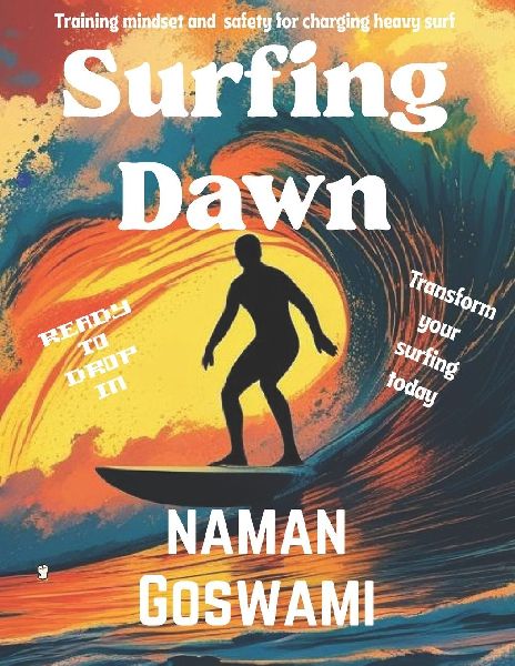 Surfing Dawn: Training, Mindset, and Safety for Charging Heavy Surf.