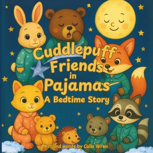 Cuddlepuff Friends in Pajamas: A Bedtime Story: Gentle Rhymes, Calming Routines, and Nighttime Affirmations for Sweet Dreams
