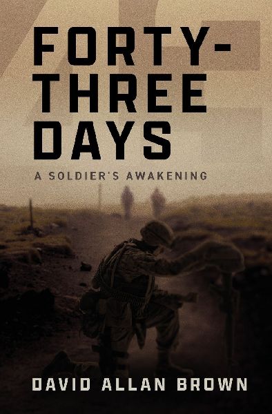 Forty-Three Days: A Soldiers Awakening