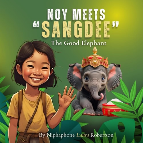 Noy Meets Sangdee The Good Elephant
