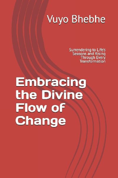 Embracing the Divine Flow of Change: Surrendering to Lifes Seasons and Rising Through Every Transformation