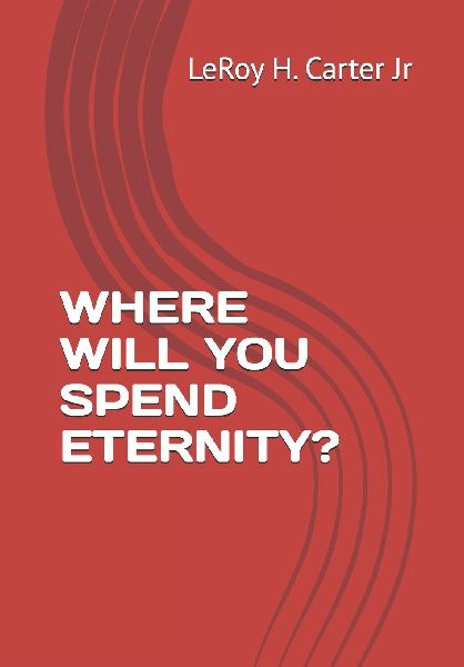 WHERE WILL YOU SPEND ETERNITY?